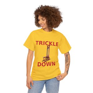 TRICKLE DOWN Heavy Cotton Tee
